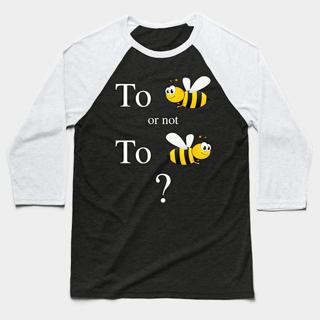 To Be or not To Be Cute Shakespeare Quote Baseball T-Shirt by Rewstudio